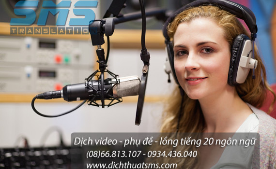 Dịch video tiếng Anh, lồng tiếng và phụ đề chuyên nghiệp với Dịch Thuật SMS